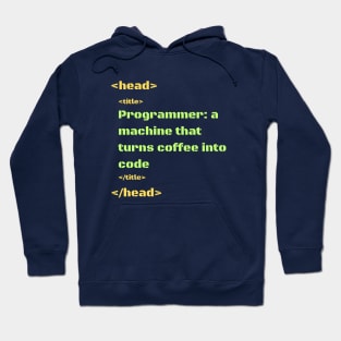 programmer: a machine that turns coffee into code Hoodie